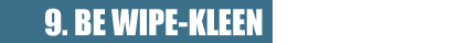Be Wipe-Kleen